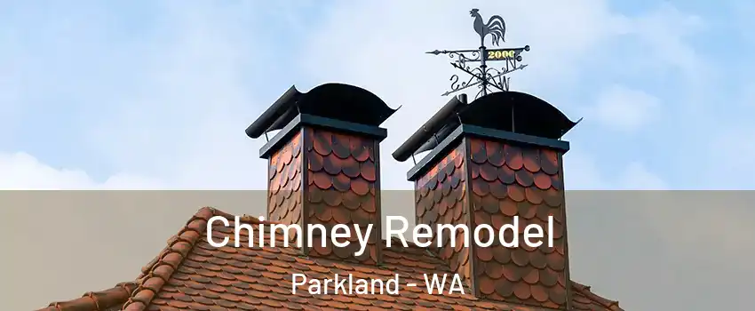 Chimney Remodel Parkland - WA