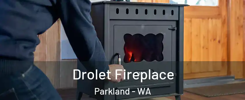  Drolet Fireplace Parkland - WA