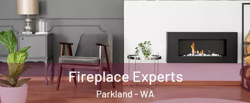  Fireplace Experts Parkland - WA