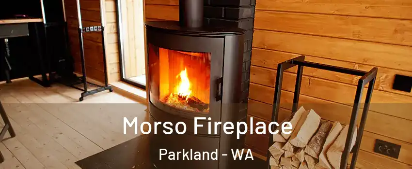  Morso Fireplace Parkland - WA
