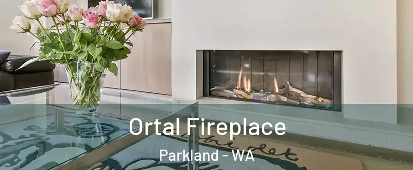 Ortal Fireplace Parkland - WA