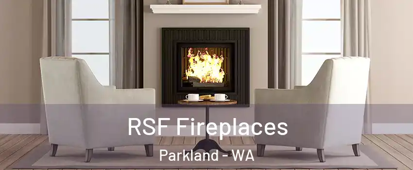  RSF Fireplaces Parkland - WA